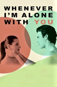 فيلم Whenever I’m Alone with You مترجم للكبار فقط