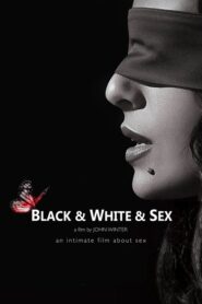 فيلم Black & White & Sex مترجم للكبار فقط