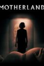 فيلم Motherland مترجم للكبار فقط