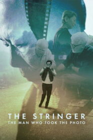 فيلم The Stringer: The Man Who Took the Photo مترجم