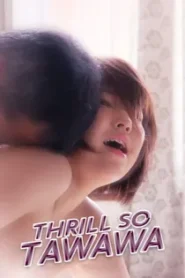فيلم Thrill So Tawawa مترجم للكبار فقط
