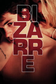 فيلم 2015 Bizarre مترجم للكبار فقط