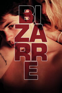 فيلم 2015 Bizarre مترجم للكبار فقط