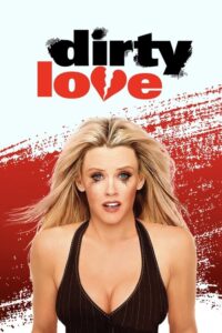 فيلم Dirty Love مترجم كامل HD للكبار فقط